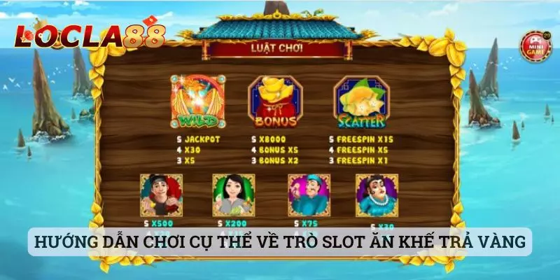 Ăn Khế Trả Vàng Hướng dẫn chơi cụ thể về trò slot Ăn Khế Trả Vàng